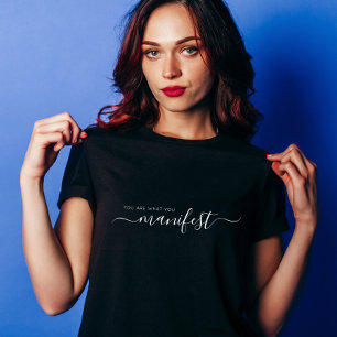 Eres Lo Que Manifiestas Camiseta