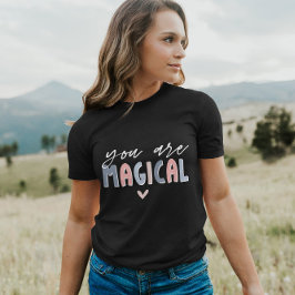 Eres mágico | Camiseta divertida de Women Affirmat