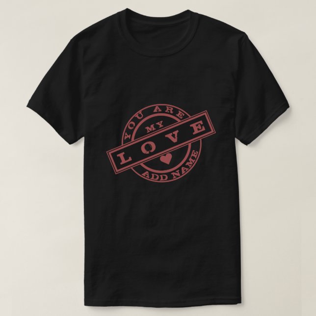Eres Mi Camiseta De Amor Tu Nombre / Texto (Diseño del anverso)