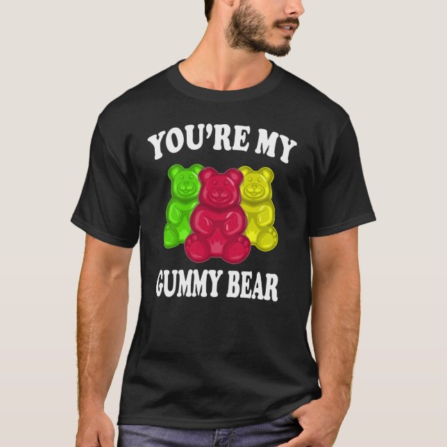 Eres mi graciosa camiseta de oso gummy (Anverso)