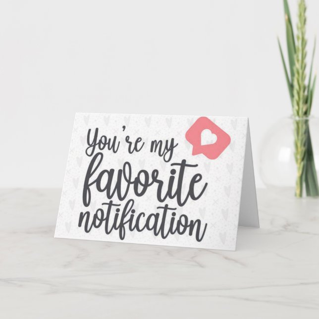 **ERES MI NOTIFICACIÓN FAVORITA** TARJETA DE AMOR (Anverso)