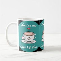 Eres mi taza de té MUG