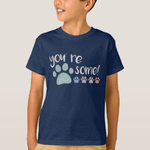 ¡Eres Pawsome! Camiseta