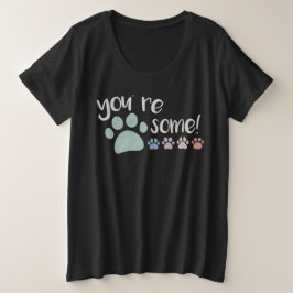 ¡Eres Pawsome! Camiseta