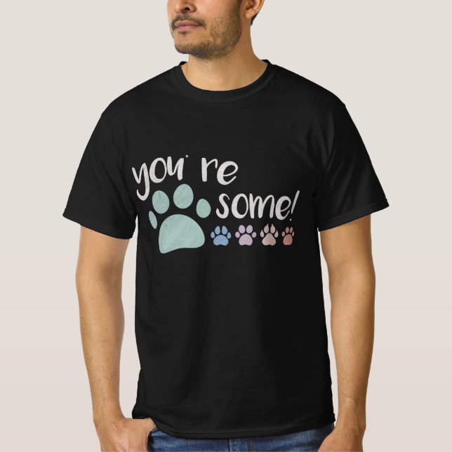 ¡Eres Pawsome! Camiseta (Anverso)