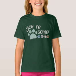 ¡Eres Pawsome! Camiseta