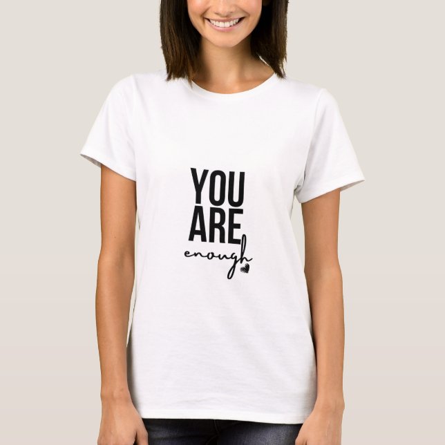 "Eres suficiente" Camisa de amor propio (Anverso)