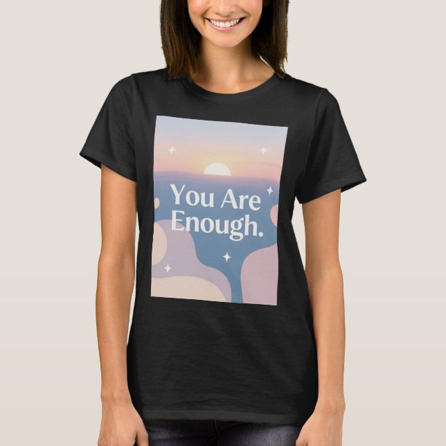 Eres Suficiente – Camiseta de Afirmación Diaria (Anverso)