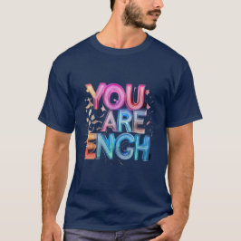 Eres Suficiente – Camiseta de Afirmación Positiva 