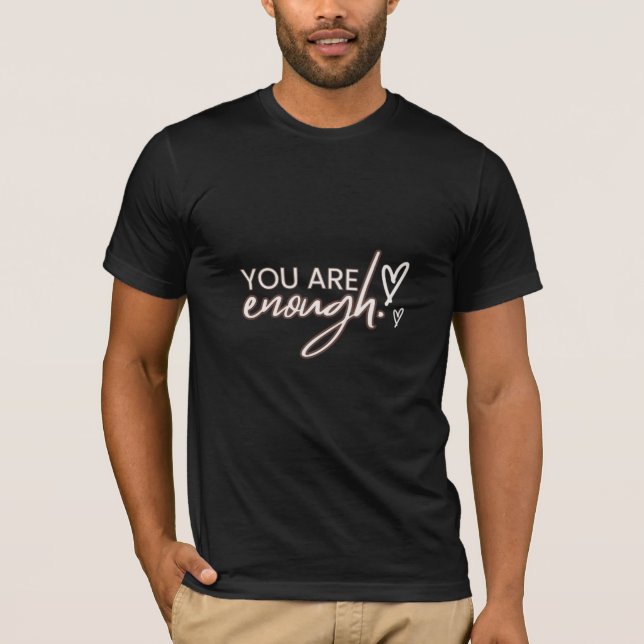 Eres Suficiente Camiseta Oscura (Anverso)