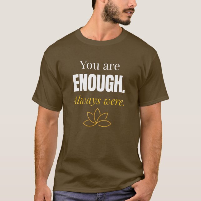 Eres Suficiente Siempre Lo Fuiste - Camiseta de Am (Anverso)