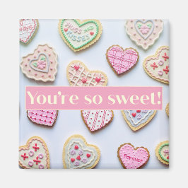 Eres tan dulce imán de 2 pulgadas