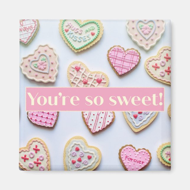 Eres tan dulce imán de 2 pulgadas (Frente)