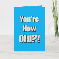 ¡¿Eres tan viejo?! Graciosa tarjeta de cumpleaños 