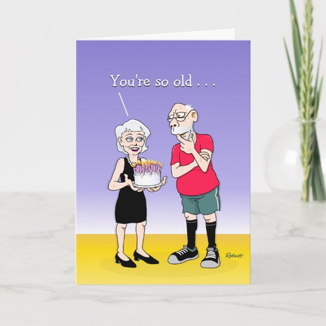 "Eres tan viejo..." Tarjeta de felicitación por cu (Anverso)