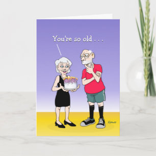 "Eres tan viejo..." Tarjeta de felicitación por cu