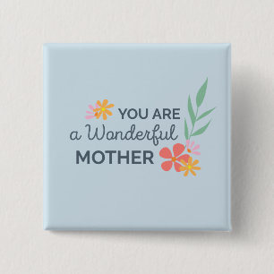 Eres un maravilloso Día de la Madre Botón Pin
