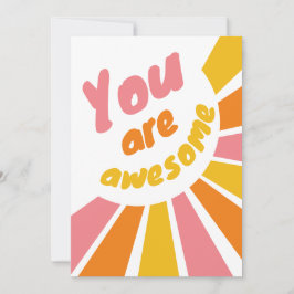 Eres una increíble tarjeta de felicitación positiv