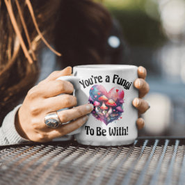 Eres una Taza con la que estar Hongo