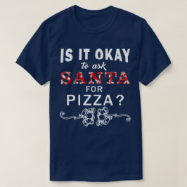 Es aceptable pedir Santa camiseta de Navidad de la