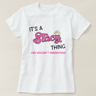 Es algo de Stacy que no entenderías la camiseta