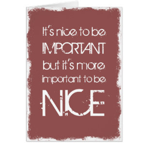 Es bueno ser importante...