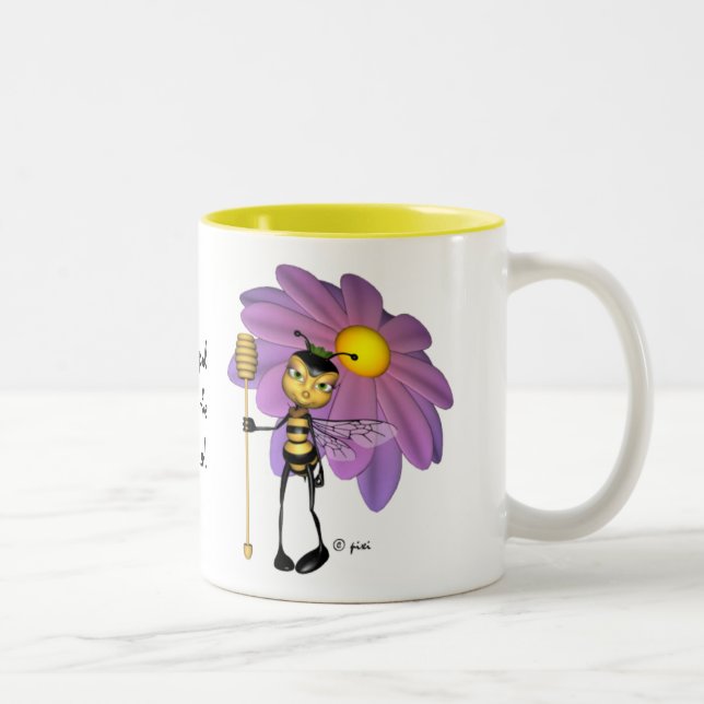 "Es bueno ser la taza de la abeja de la reina" - (Derecha)