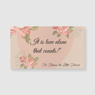 "Es el amor solamente que cuenta." St. Teresa