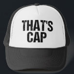 Es Gorra de citas divertidas de Cap<br><div class="desc">Esa gorra significa que alguien está mintiendo o fingiendo. Llama a un mentiroso o un falsificador con este botón de frase de humor en jerga. Cita graciosa de la corriente que usan comúnmente los adolescentes. Cultura pop adolescente que se ha vuelto viral.</div>