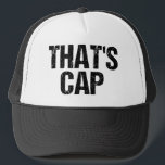Es Gorra de citas divertidas de Cap<br><div class="desc">Esa gorra significa que alguien está mintiendo o fingiendo. Llama a un mentiroso o un falsificador con este botón de frase de humor en jerga. Cita graciosa de la corriente que usan comúnmente los adolescentes. Cultura pop adolescente que se ha vuelto viral.</div>