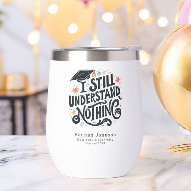 Es gracioso que no comprenda nada de graduación pe (Funny I Still Understand Nothing Class of 2025 Graduation Wine Tumbler, College Name, Trendy, Humor)