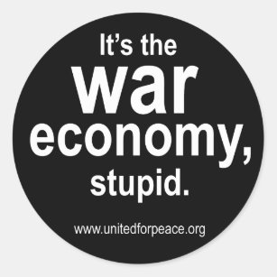 Es la economía de la guerra, estúpida. Pegatina