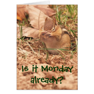 ¿Es lunes ya? Tarjeta del Chipmunk
