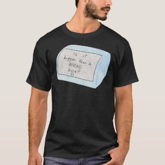 Es más grande que una caja de pan camiseta clásica