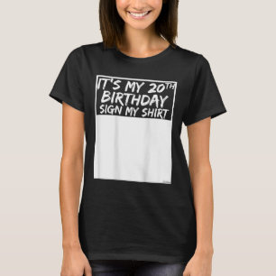 Es Mi Cumpleaños Número 20 Firma Mi Camiseta En La