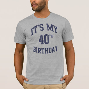 Es mis 40.as camisetas del cumpleaños