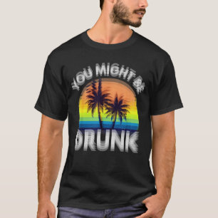Es posible que estés divertida camiseta de beber b