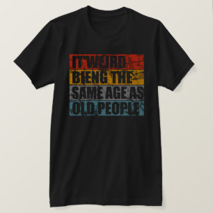 Es raro ser de la misma edad que la camiseta de la
