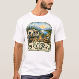 Es Siempre Las 5 En Punto Aquí Camiseta De Camping