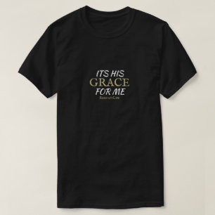 Es su gracia para mi camiseta negra, blanca y dora