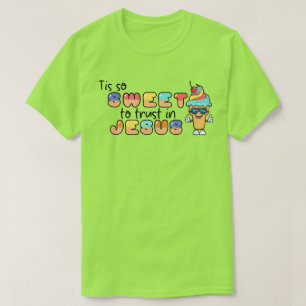 Es Tan Dulce Confiar En Jesús Camiseta