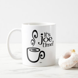 ¡Es tiempo de Joe! Taza