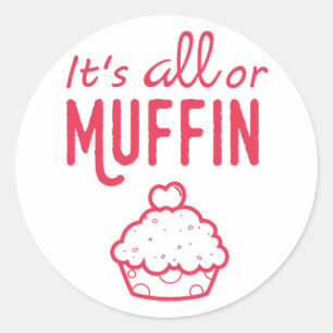 Es todo o Pegatina gracioso de Muffin