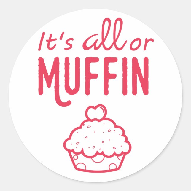 Es todo o Pegatina gracioso de Muffin (Anverso)