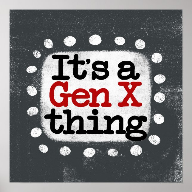Es un arte de pared Poster de la Generación X (Frente)