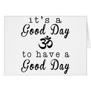 Es un buen día, tener un buen día OM