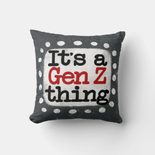 Es un Cojín decorativo de la Generación Z