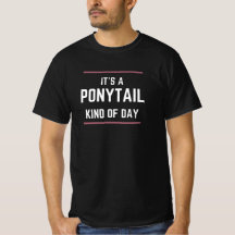 "Es un día de cola de caballo" Camiseta gráfica de