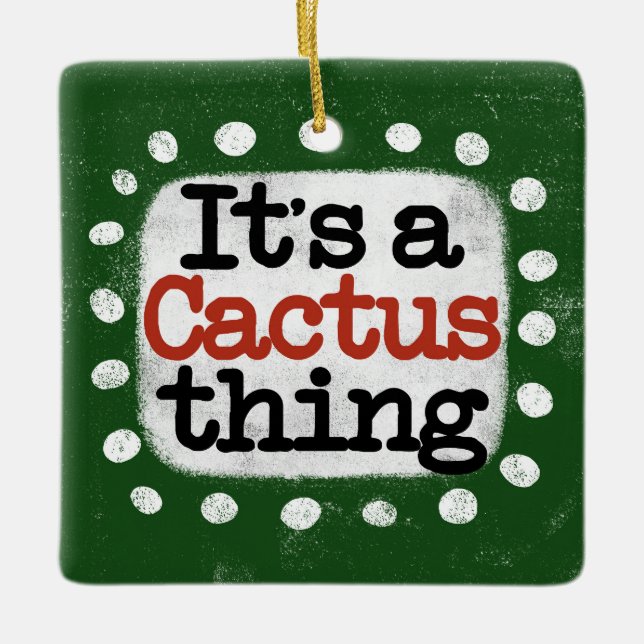 Es un ornamento de Cactus (Anverso)
