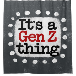Es una cortina de ducha de la generación Z Thing